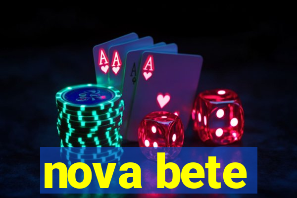 nova bete