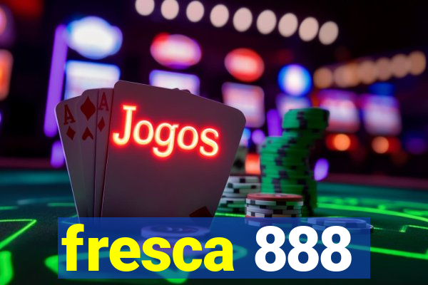 fresca 888