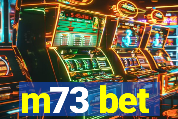 m73 bet