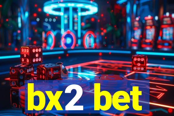 bx2 bet