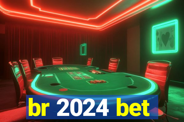 br 2024 bet