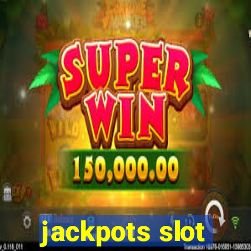 jackpots slot