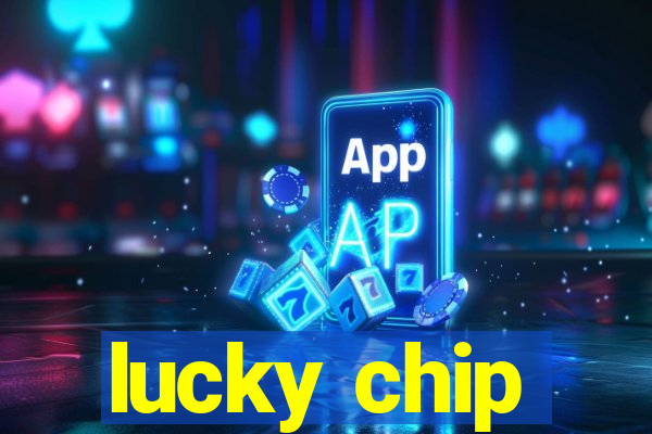 lucky chip