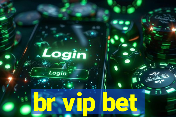 br vip bet