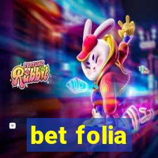 bet folia