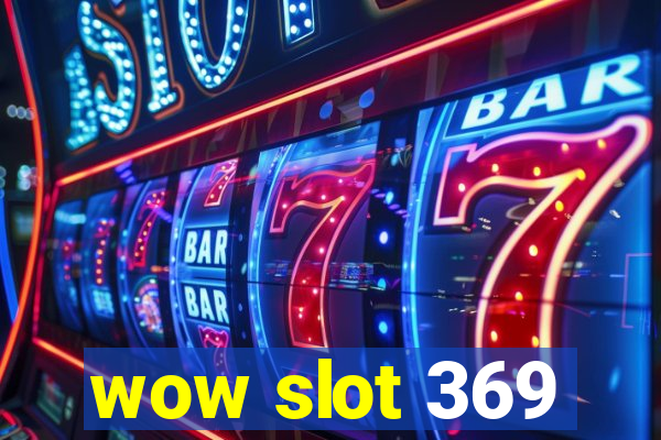 wow slot 369