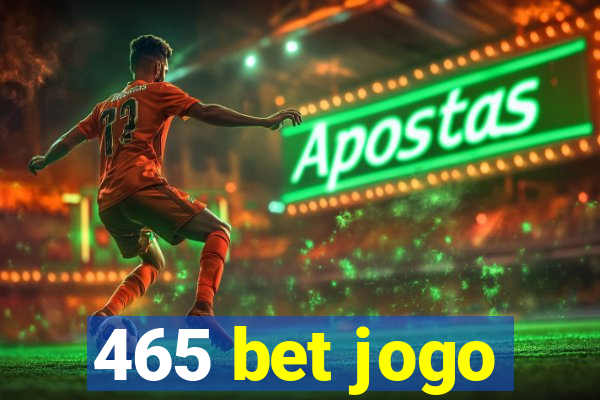 465 bet jogo