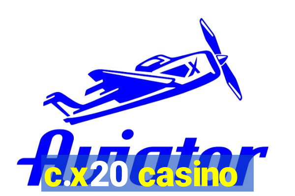 c.x20 casino