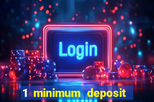 1 minimum deposit mobile casino canada