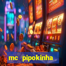 mc pipokinha privacy vazado