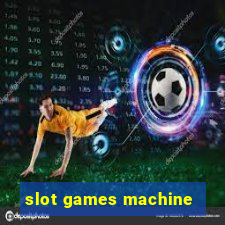 slot games machine