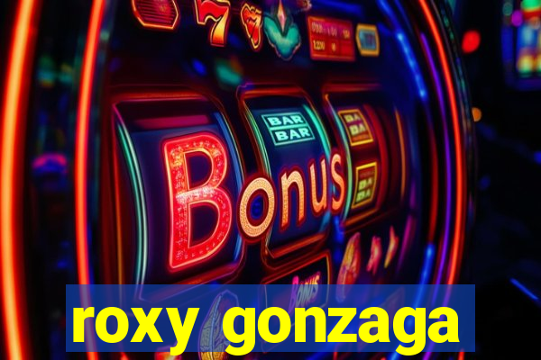 roxy gonzaga