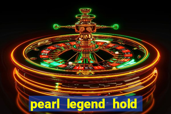 pearl legend hold & win slot free play