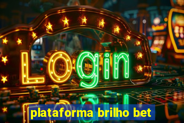 plataforma brilho bet