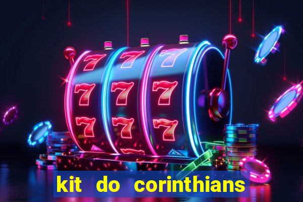 kit do corinthians dls 2019