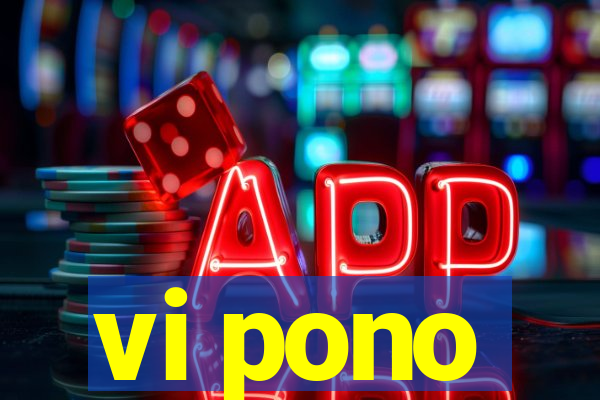 vi pono