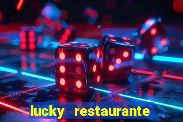 lucky restaurante acesso antecipado