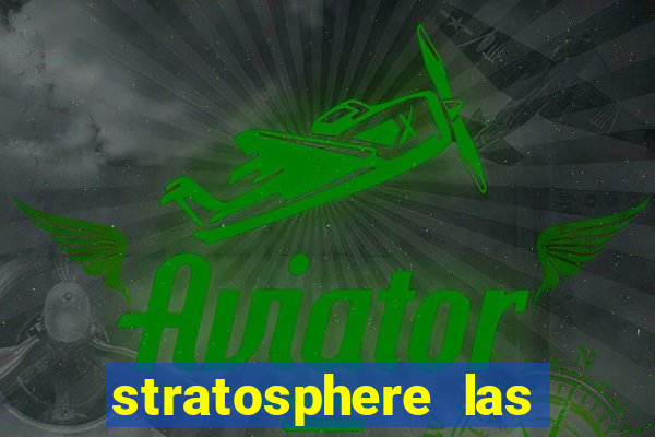 stratosphere las vegas casino