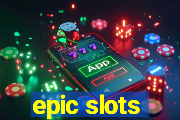 epic slots