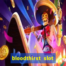 bloodthirst slot free play