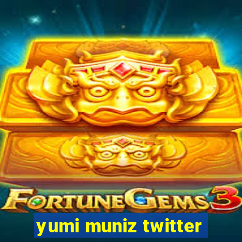 yumi muniz twitter