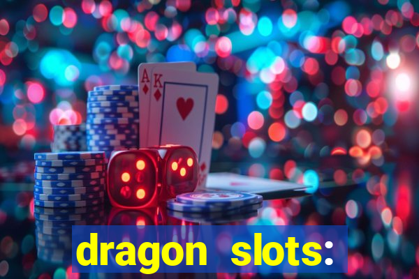 dragon slots: online casino