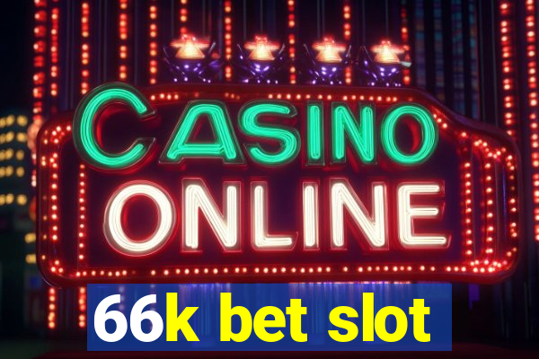 66k bet slot