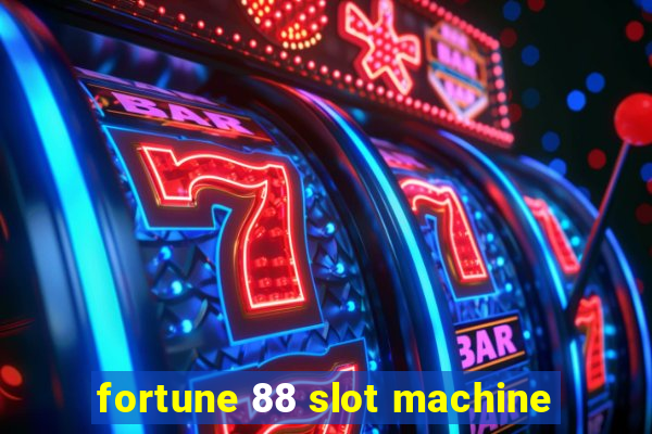 fortune 88 slot machine