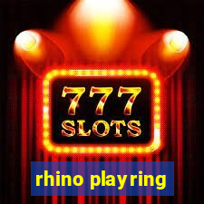 rhino playring