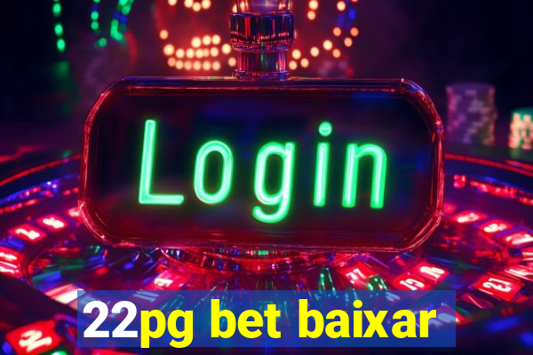 22pg bet baixar