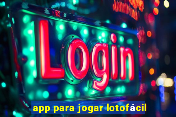 app para jogar lotofácil