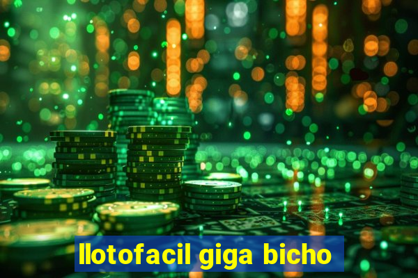 llotofacil giga bicho