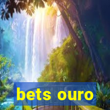 bets ouro