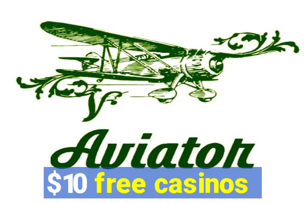 $10 free casinos