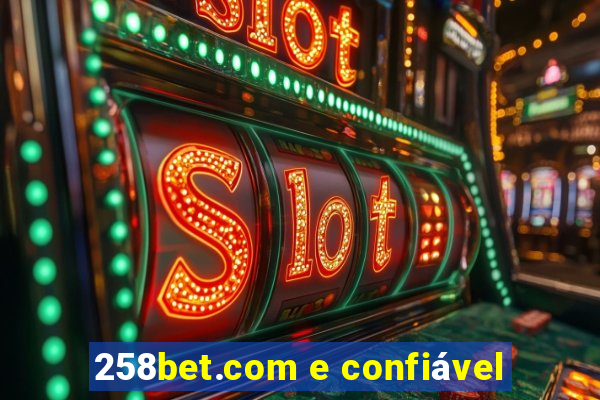 258bet.com e confiável