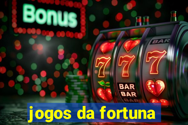 jogos da fortuna