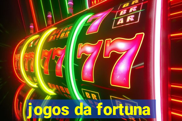 jogos da fortuna