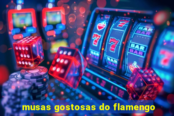 musas gostosas do flamengo