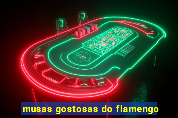 musas gostosas do flamengo