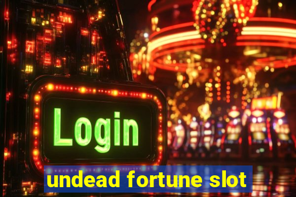 undead fortune slot