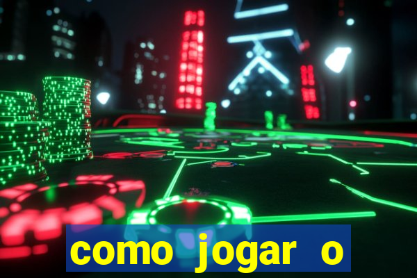 como jogar o tigrinho e ganhar