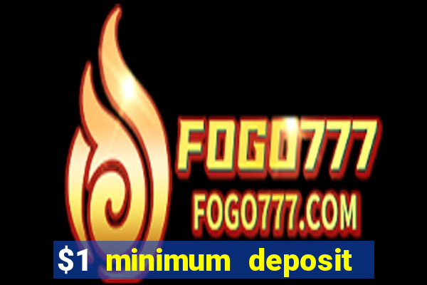 $1 minimum deposit casino australia 2023