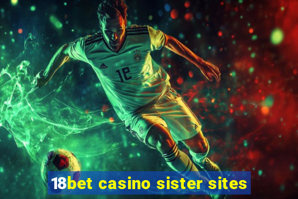 18bet casino sister sites