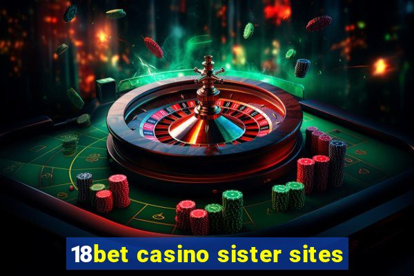 18bet casino sister sites