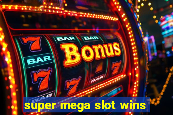 super mega slot wins