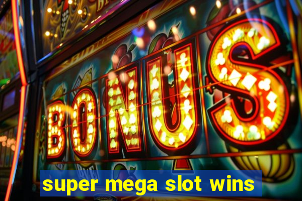 super mega slot wins