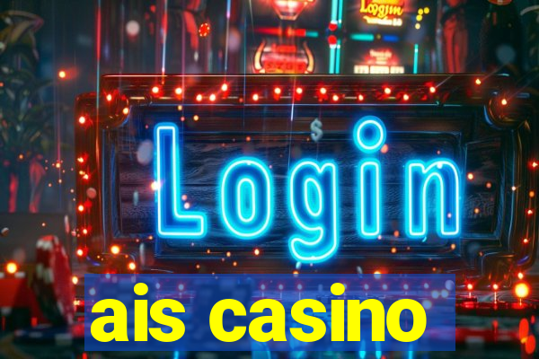 ais casino