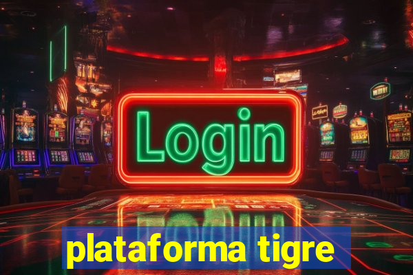 plataforma tigre