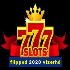 flipped 2020 vizerhd