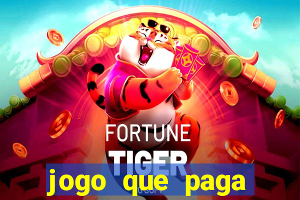 jogo que paga muito dinheiro